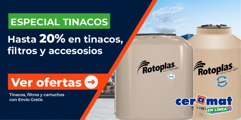 Especial tinacos en Ceramat: hasta 20% en tinacos, filtros y cartuchos Rotoplas